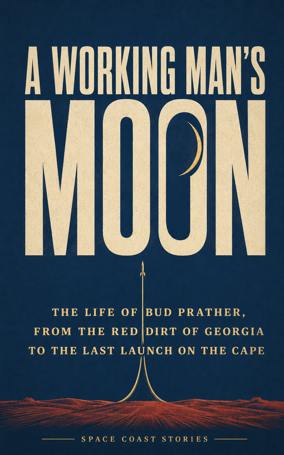 Cover of A Working Man's Moon, the life story of Bud Prather